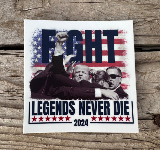 TRUMP Fight Legends Never Die 2024 Patriotic Sticker