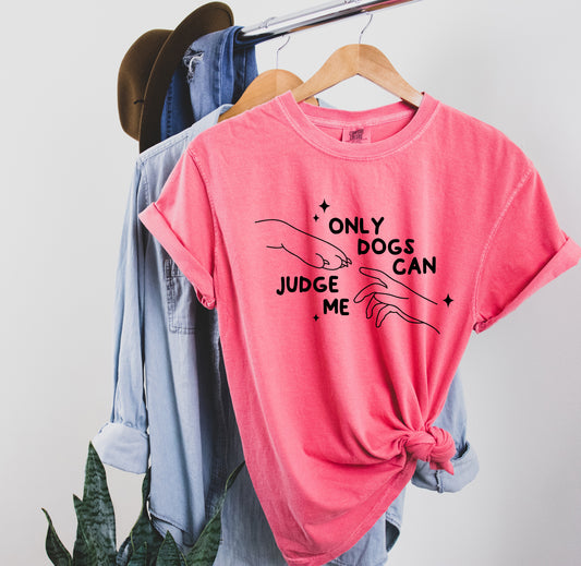 Only Dogs Can Judge Me Unisex Short Sleeve T-Shirt