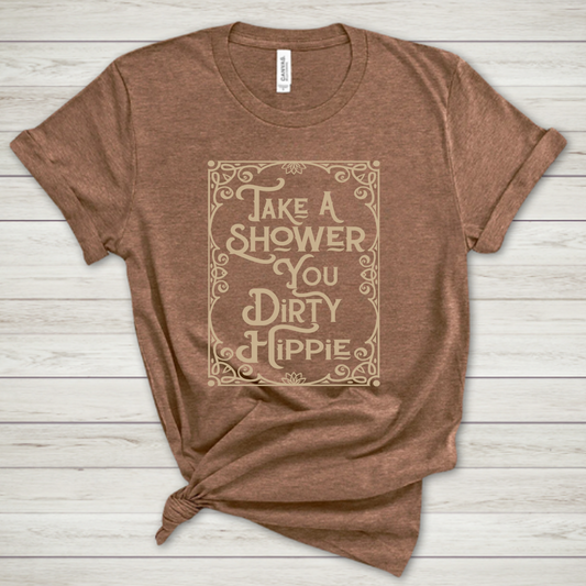 Take a Shower Dirty Hippie Unisex Fit T-Shirt